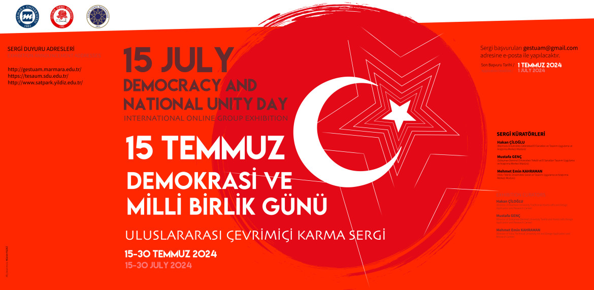 15 TEMMUZ DEMOKRASİ VE MİLLİ BİRLİK GÜNÜ ULUSLARARASI ÇEVRİMİÇİ KARMA SERGİ, 15 – 30 TEMMUZ 2024