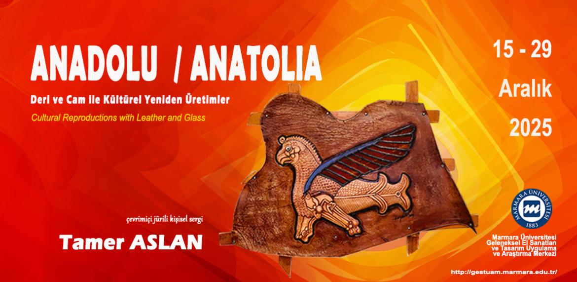 Tamer Aslan ANADOLU / ANATOLIA Çevrimiçi Jürili Kişisel Sergi