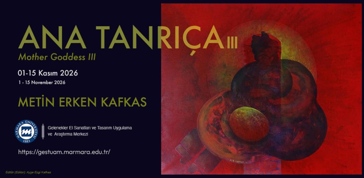Metin Erkan Kafkas "ANA TANRIÇA III" Çevrimiçi Kişisel Sergi, 01 - 15 Kasım 2026